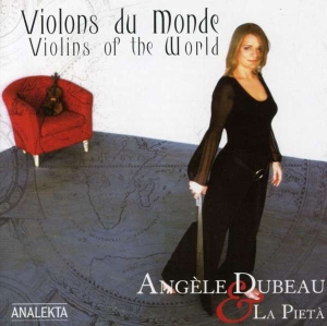 Dubeau Angèle & La Pietà - Violins Of The World in der Gruppe Externt_Lager / Naxoslager bei Bengans Skivbutik AB (4175407)