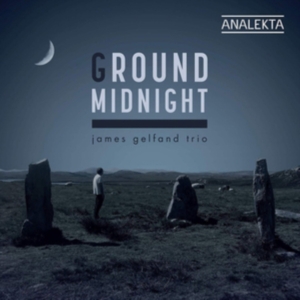 James Gelfand Trio - Ground Midnight in der Gruppe CD / Jazz bei Bengans Skivbutik AB (4176109)