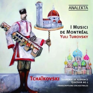 Turovsky Yuli I Musici De Montréa - Tchaikovsky: Souvenir De Florence in der Gruppe Externt_Lager / Naxoslager bei Bengans Skivbutik AB (4176331)
