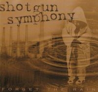 Shotgun Symphony - Forget The Rain in der Gruppe CD / Pop-Rock bei Bengans Skivbutik AB (4176502)