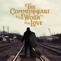 Commonheart - For Work Or Love in der Gruppe CD bei Bengans Skivbutik AB (4176510)