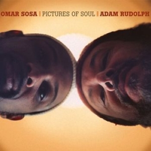 Sosa Omar & Adam Rudolph - Picture Of Soul in der Gruppe CD bei Bengans Skivbutik AB (4177800)