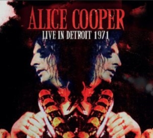 Cooper Alice - Live In Detroit 1971 in der Gruppe CD / Hårdrock,Pop-Rock bei Bengans Skivbutik AB (4177831)
