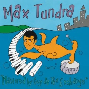 Max Tundra - Mastered By Guy At The Exchange (Tr in der Gruppe VINYL / Rock bei Bengans Skivbutik AB (4178072)