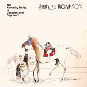 Hunter S. Thompson - The Kentucky Derby Is Decadent And in der Gruppe VINYL / Film-Musikal bei Bengans Skivbutik AB (4178074)