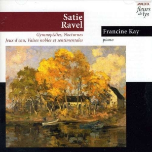 Kay Francine - Satie/Ravel: Piano Works in der Gruppe Externt_Lager / Naxoslager bei Bengans Skivbutik AB (4178097)