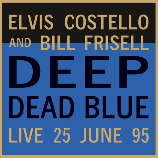 Elvis & Bill Frisell Costello - Deep Dead Blue-Live At Meltdown in der Gruppe VINYL / Bestseller bei Bengans Skivbutik AB (4179410)