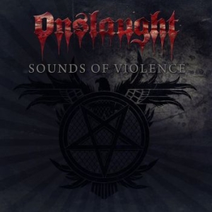 Onslaught - Sounds Of Violence - Anniversary (2 in der Gruppe CD / Hårdrock/ Heavy metal bei Bengans Skivbutik AB (4179452)