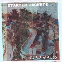 Starter Jackets - Dead Malls in der Gruppe VINYL / Pop-Rock bei Bengans Skivbutik AB (4179511)