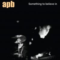 Apb - Something To Believe In in der Gruppe VINYL bei Bengans Skivbutik AB (4179514)