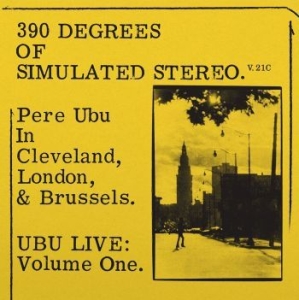 Pere Ubu - 390 Degrees Of Simulated Stereo V2. in der Gruppe VINYL / Rock bei Bengans Skivbutik AB (4179610)