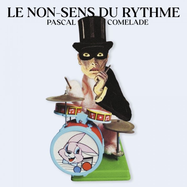 Comelade Pascal - Le Non-Sens Du Rythme in der Gruppe VINYL / Bestseller bei Bengans Skivbutik AB (4179727)