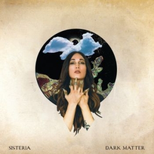 Sisteria - Dark Matter in der Gruppe CD / Rock bei Bengans Skivbutik AB (4179806)
