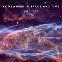 Clay Mike - Somewhere In Space And Time in der Gruppe CD bei Bengans Skivbutik AB (4179841)