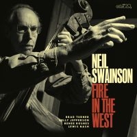 Swainson Neil - Fire In The West in der Gruppe CD / Jazz bei Bengans Skivbutik AB (4179901)