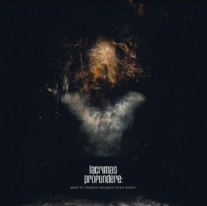 Lacrimas Profundere - How To Shroud Yourself With Night in der Gruppe CD / Hårdrock/ Heavy metal bei Bengans Skivbutik AB (4179908)