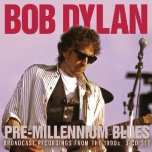 Dylan Bob - Pre-Millenium Blues (3 Cd) in der Gruppe CD / Pop-Rock bei Bengans Skivbutik AB (4180009)