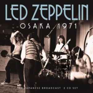 Led Zeppelin - Osaka 1971 - 2 Cd (Live Broadcast 1 in der Gruppe CD / Pop-Rock bei Bengans Skivbutik AB (4180026)