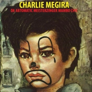 Charlie Megira - The Abtomatic Miesterzinger Mambo C in der Gruppe VINYL / Pop-Rock bei Bengans Skivbutik AB (4180065)