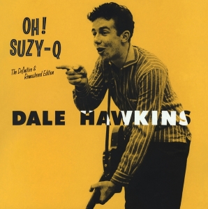 Dale Hawkins - Oh! Suzy Q in der Gruppe CD bei Bengans Skivbutik AB (4180112)