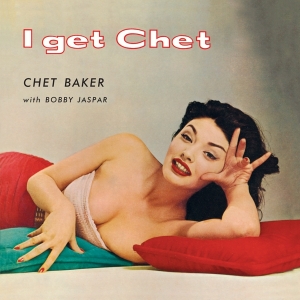 Chet Baker - I Get Chet... in der Gruppe Minishops / Chet Baker bei Bengans Skivbutik AB (4180119)