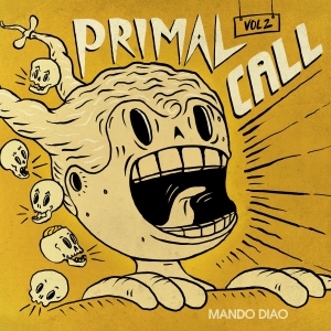 Mando Diao - Primal Call Vol 2 in der Gruppe VINYL / Pop-Rock,Svensk Musik bei Bengans Skivbutik AB (4180330)