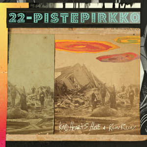 22-Pistepirkko - Kind Hearts Have A Run Run in der Gruppe CD / Pop-Rock bei Bengans Skivbutik AB (4180374)