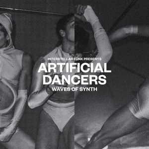 Interstellar Funk - Artificial Dancers - Waves Of Synth in der Gruppe CD / Dans/Techno bei Bengans Skivbutik AB (4180568)