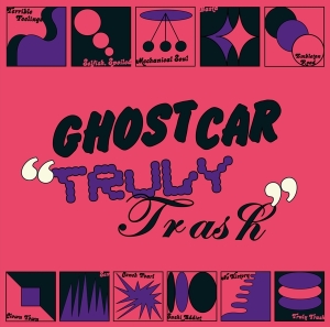 Ghost Car - Truly Trash in der Gruppe VINYL / Pop-Rock bei Bengans Skivbutik AB (4180664)