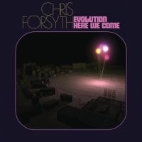Chris Forsyth - Evolution Here We Come in der Gruppe VINYL / Rock bei Bengans Skivbutik AB (4180762)