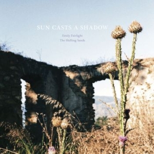 Fairlight Emily / The Shifting Sand - Sun Casts A Shadow in der Gruppe VINYL / Rock bei Bengans Skivbutik AB (4181235)