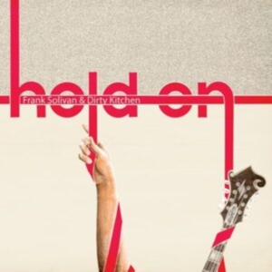 Solivan Frank & Dirty Kitchen - Hold On in der Gruppe CD / Country,Pop-Rock bei Bengans Skivbutik AB (4181327)