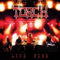 Torch - Live Fire (Digipack) in der Gruppe CD / Hårdrock,Svensk Musik bei Bengans Skivbutik AB (4181418)