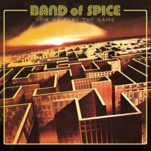 Band Of Spice - How We Play The Game in der Gruppe CD / Hårdrock/ Heavy metal bei Bengans Skivbutik AB (4181765)