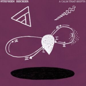 Becker Stephen - A Calm That Shifts in der Gruppe VINYL / Pop-Rock bei Bengans Skivbutik AB (4182022)