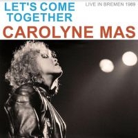 Mas Carolyn - Let's Come Together/Live 1985 in der Gruppe CD bei Bengans Skivbutik AB (4182094)