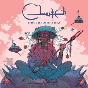 Clutch - Sunrise On Slaughter Beach in der Gruppe VINYL / Pop-Rock bei Bengans Skivbutik AB (4182266)