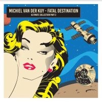 Van Der Kuy Michiel - Fatal Destination in der Gruppe CD bei Bengans Skivbutik AB (4182335)