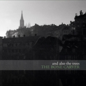 And Also The Trees - Bone Carver in der Gruppe CD / Rock bei Bengans Skivbutik AB (4182342)