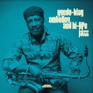 Ambolley Gyedu-Blay - Gyedu-Blay Ambolley & Hi-Life Jazz in der Gruppe CD / Jazz bei Bengans Skivbutik AB (4182359)