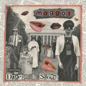 Dazey And The Scouts - Maggot in der Gruppe VINYL / Pop-Rock bei Bengans Skivbutik AB (4182852)