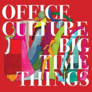 Office Culture - Big Time Things in der Gruppe VINYL / Hårdrock,Pop-Rock bei Bengans Skivbutik AB (4182898)