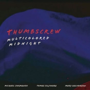 Thumbscrew - Multicolored Midnight in der Gruppe CD bei Bengans Skivbutik AB (4183106)