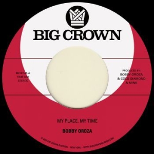 Bobby Oroza - My Place, My Time B/W Through These in der Gruppe VINYL / RNB, Disco & Soul bei Bengans Skivbutik AB (4183574)