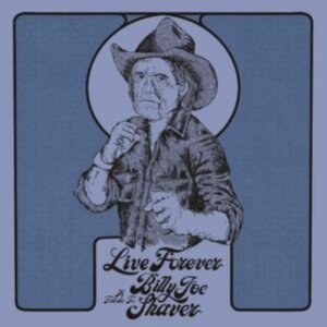Various Artists - Live Forever:A Tribute To Billy Joe Shaver (Ltd Color LP) in der Gruppe -Start Max bei Bengans Skivbutik AB (4183876)