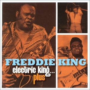 Freddie King - Electric King, Plus in der Gruppe CD bei Bengans Skivbutik AB (4184172)