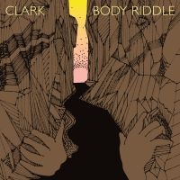 Clark - Body Riddle in der Gruppe VINYL / Dance-Techno,Pop-Rock bei Bengans Skivbutik AB (4184211)