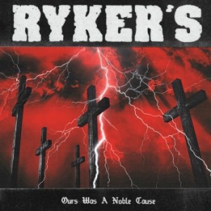 Ryker's - Ours Was A Noble Cause in der Gruppe CD bei Bengans Skivbutik AB (4184594)