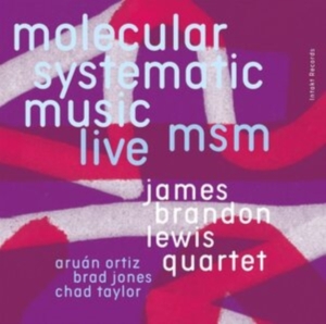 James Brandon Lewis Quartet - Msm Molecular Systematic Music - Li in der Gruppe CD bei Bengans Skivbutik AB (4184642)