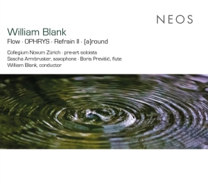 Collegium Novum Zurich - Blank: Flow/Ophrys/Refrain Ii/(A)Round in der Gruppe CD bei Bengans Skivbutik AB (4185273)